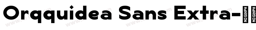 Orqquidea Sans Extra字体转换 Orqquidea Sans Extra字体转换